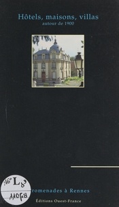 Jean-François Troussel et Michel Ogier - Maisons, hôtels, villas autour de 1900.