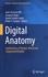 Digital Anatomy. Applications of Virtual, Mixed and Augmented Reality