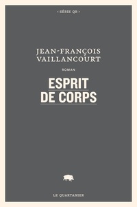 Jean-François Vaillancourt - Esprit de corps.