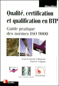 Qualite, Certification Et Qualification En Btp. Guide Pratique Des Normes Iso 9000