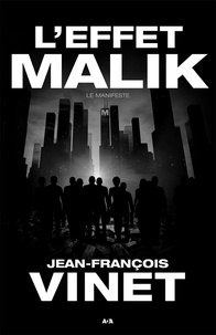 Jean-François Vinet - L'effet Malik - Tome 1, Le manifeste.