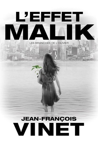 Jean-François Vinet - L'effet Malik - Tome 2, Les branches de l'Olivier.