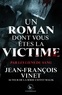 Jean-François Vinet - Un roman dont vous êtes la victime  : Par les liens du sang.