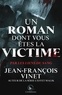 Jean-François Vinet - Un roman dont vous êtes la victime  : Par les liens du sang.