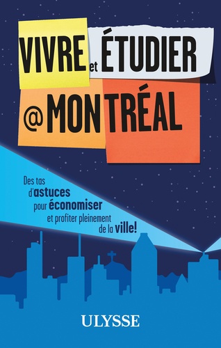 Vivre et étudier à Montréal 2e édition
