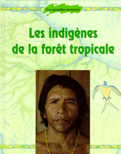 Jean-François Viseur et Anna Lewington - Les Indigenes De La Foret Tropicale.