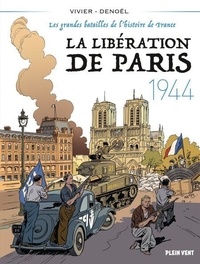 Téléchargement d'ebooks gratuits pour Android La Libération de Paris - 1944 - Les grandes batailles de l'histoire de France 5 par Jean-François Vivier, Denoël FB2 iBook RTF 9782384880904 in French