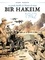 Les grandes batailles de l'histoire de France Tome 1 Bir Hakeim, 1942