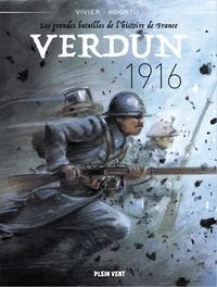 Jean-François Vivier et Stéphan Agosto - Les grandes batailles de l'histoire de France  : Verdun, 1916.