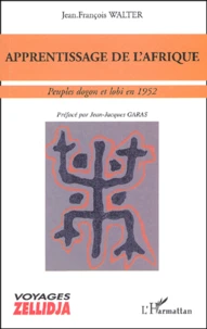Apprentissage De L'Afrique. Peuples Dogon Et Lobi En 1952
