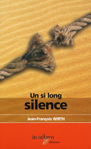 Jean-François Wirth - Un si long silence.