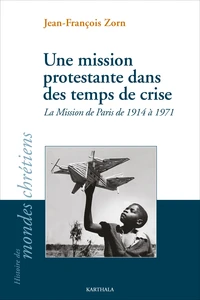 Une mission protestante dans des temps de crise
