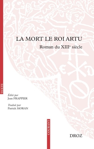 La Mort le roi Artu. Roman du XIIIe siècle