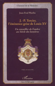 J.-P. Tercier, l'éminence grise de Louis XV