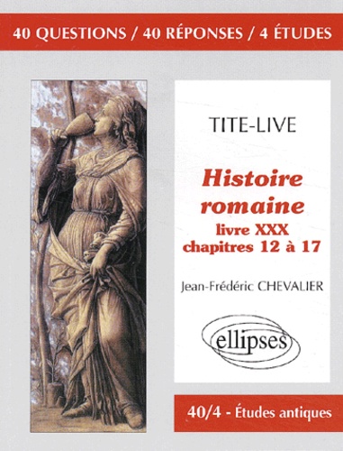 Jean-Frédéric Chevalier - Histoire Romaine, Tite-Live. Livre 30, Chapitres 12 A 17.