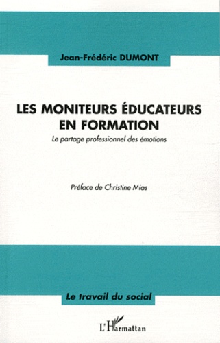 Les moniteurs éducateurs en formation - Le... de Jean-Frédéric Dumont -  Livre - Decitre