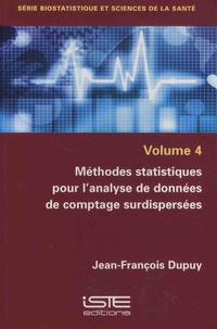 Jean-Frédéric Dupuy - Biostatistique et sciences de la santé - Volume 4, Méthodes statistiques pour l’analyse de données de comptage surdispersées.