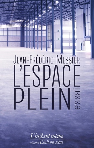 Jean-Frédéric Messier - L'espace plein.