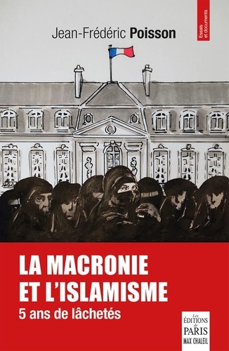 Jean-Frédéric Poisson - La macronie et l'islamisme - 5 ans de lâchetés.