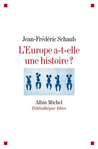 Jean-Frédéric Schaub et Jean-Frédéric Schaub - L'Europe a-t-elle une histoire ?.
