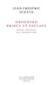 Jean-Frédéric Schaub - Oroonoko prince et esclave - Roman colonial de l'incertitude.