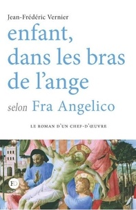 Jean-Frédéric Vernier - Enfant dans les bras de l'ange selon Fra Angelico.