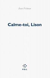 Jean Frémon - Calme-toi, Lison.