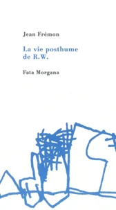 La vie posthume de R. W.