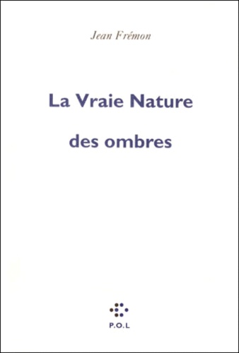 Jean Frémon - La Vraie Nature Des Ombres.
