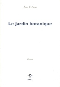 Jean Frémon - Le Jardin botanique.