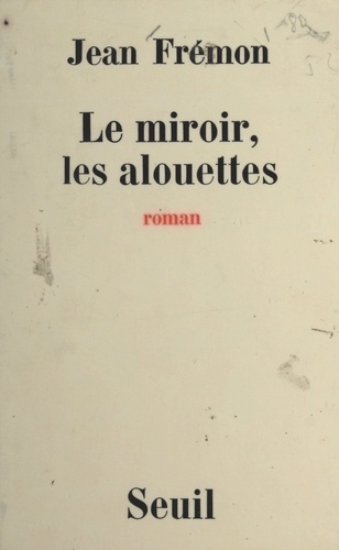 Le miroir, les alouettes