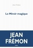 Jean Frémon - Le miroir magique.