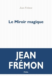 Jean Frémon - Le miroir magique.