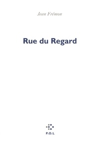 Jean Frémon - Rue du Regard.