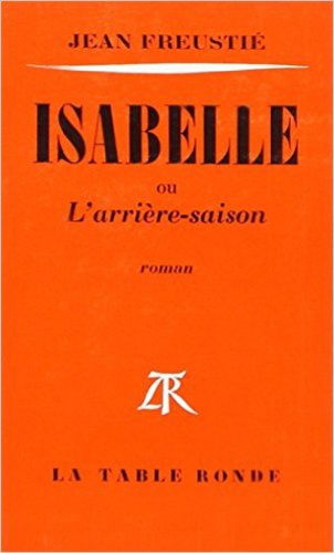 Jean Freustié - Isabelle ou l'arrière-saison.