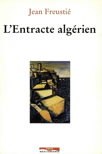 Jean Freustié - L'entracte algérien.