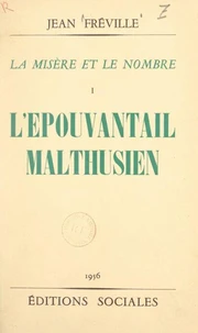 La misère et le nombre (1). L'épouvantail malthusien