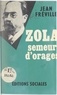 Jean Fréville - Zola, semeur d'orages.