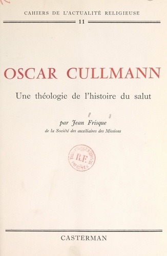 Oscar Cullmann : une théologie de l'histoire du salut