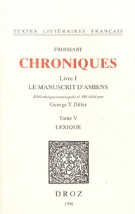 Jean Froissart - Chroniques - Livre I, Le manuscrit d'Amiens Tome 5, Lexique.