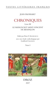 Jean Froissart - Chroniques - Livre III, Le manuscrit Saint-Vincent de Besançon Tome 1.