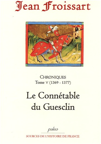 Jean Froissart - Chroniques - Tome 5, Le Connétable Du Guesclin (1369-1377).