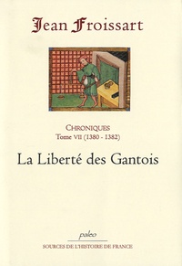 Jean Froissart - Chroniques - Tome 7, La liberté des Gantois (1380-1382).