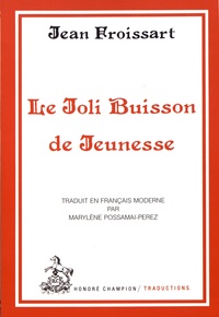 Jean Froissart - Le joli buisson de jeunesse.