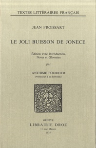 Jean Froissart - Le joli buisson de Jonece.