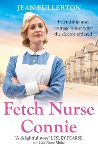 Jean Fullerton - Fetch Nurse Connie.