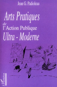 Arts Pratiques de l'action publique ultra-moderne