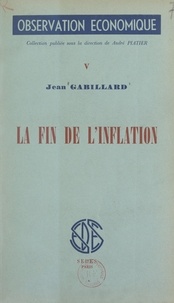 Jean Gabillard et André Piatier - La fin de l'inflation.