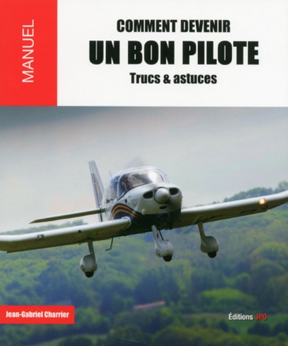 Jean-Gabriel Charrier - Comment devenir un bon pilote - Trucs et astuces.