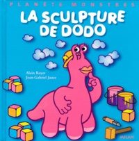 Jean-Gabriel Jauze et Alain Royer - La sculpture de Dodo.